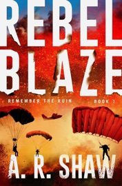 Rebel Blaze - A. R. Shaw