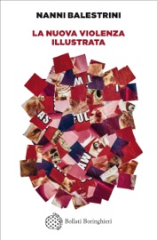La nuova violenza illustrata - Nanni Balestrini