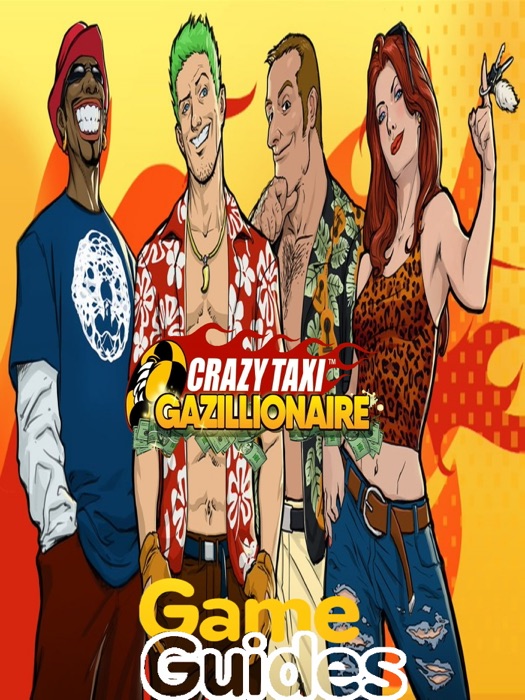 Crazy Taxi Gazillionaire Tips, Cheats, Tricks & Guide for Earning Money and Unlocking Drivers Faster
