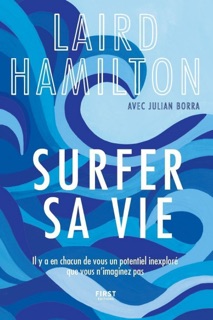 Surfer sa vie by Laird Hamilton