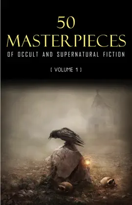 Read: 50 Masterpieces of Occult & Supernatural Fiction Vol. Book 1