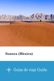 Sonora (México) - Guías de viaje Guiño Guías de viaje Guiño