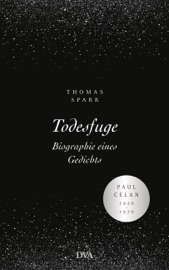 Todesfuge - Biographie eines Gedichts - Thomas Sparr