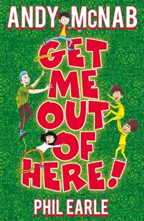 Get Me Out of Here! by Andy McNab & Phil Earle