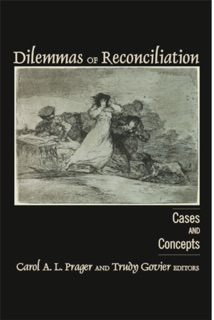 Dilemmas of Reconciliation by Carol Prager & Trudy Govier