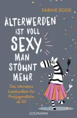 Älterwerden ist voll sexy, man stöhnt mehr