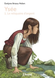 Yséee T1 - Le Reliquaire d'argent - Évelyne Brisou-Pellen