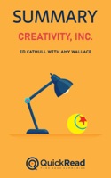 Summary of “Creativity, Inc.” by Ed Catmull with Amy Wallace