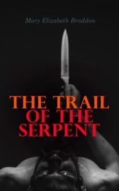 The Trail of the Serpent - Mary Elizabeth Braddon