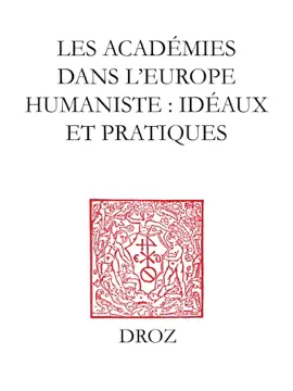 Read: Les Académies dans l'Europe Humaniste : idéaux Book et pratiques