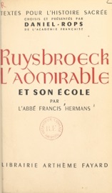 Ruysbroeck l'admirable et son école - Francis Hermans