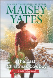 The Last Christmas Cowboy - Maisey Yates
