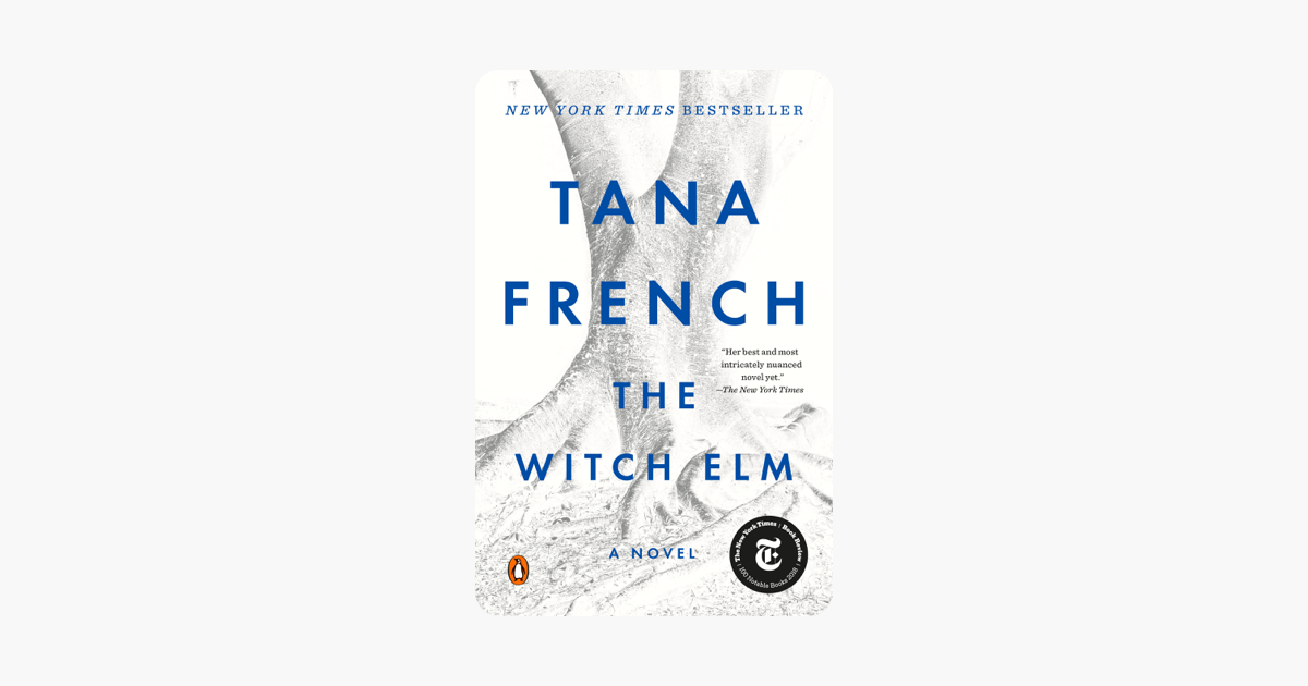 The Witch Elm - Tana French The Witch Elm - Tana French