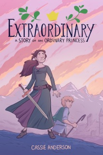 Extraordinary: A Story of an Ordinary Princess by Cassie Anderson