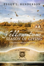 Yellowstone Season of Giving: Yellowstone Romance Series Holiday Short Story - Peggy L Henderson