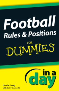 Football Rules and Positions In A Day For Dummies - Howie Long &amp; John Czarnecki Cover Art