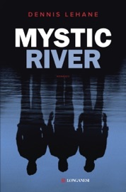 Mystic River - Dennis Lehane