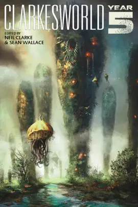 Read: Clarkesworld: Year Five (Clarkesworld Anthology, Book #5)