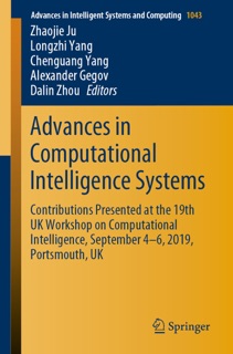 Advances in Computational Intelligence Systems by Zhaojie Ju, Longzhi Yang, Chenguang Yang, Alexander Gegov & Dalin Zhou