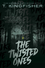 The Twisted Ones - T. Kingfisher Cover Art