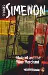 Maigret and the Wine Merchant by Georges Simenon & Ros Schwartz Book Summary, Reviews and Downlod