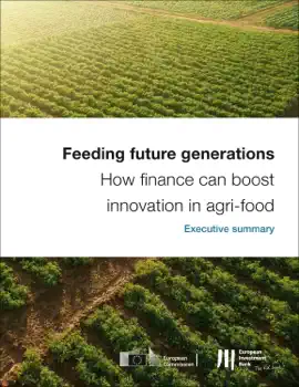 Read: Feeding future generations: How finance can boost innovation in agri-food - Executive Book Summary