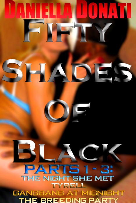 Fifty Shades Of Black: Parts 1-3