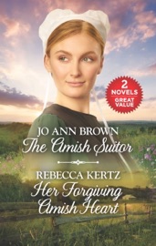 The Amish Suitor and Her Forgiving Amish Heart - Jo Ann Brown & Rebecca Kertz