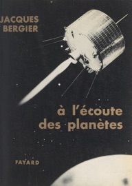 À l'écoute des planètes - Jacques Bergier