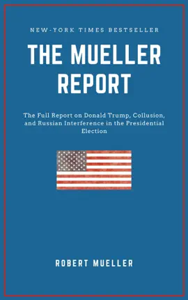 Read: THE MUELLER REPORT: The Full Report on Book Donald Trump, Collusion, and Russian Interference in the 2016 U.S. Presidential Election