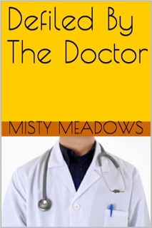Defiled By The Doctor (Virgin, First Time) by Misty Meadows