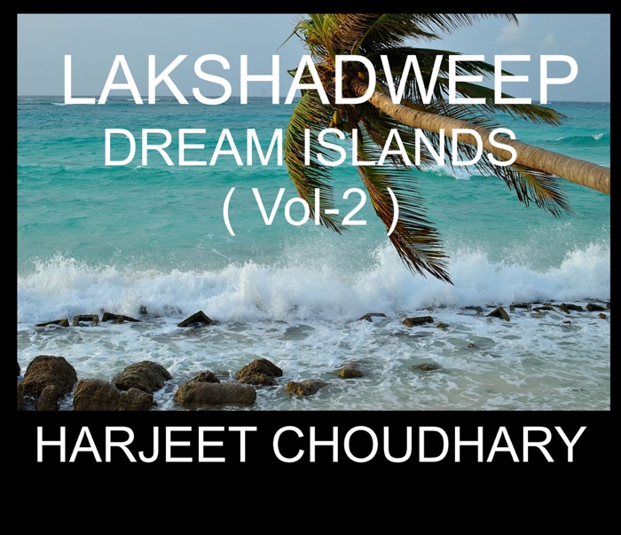 LAKSHADWEEP DREAM ISLANDS (Vol-2)
