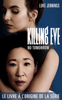 Killing Eve 2 - No Tomorrow by Luke Jennings & Amélie Foulatier