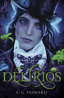 Delirios by A. G. Howard