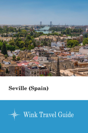 Seville (Spain) - Wink Travel Guide