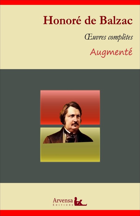 Honoré de Balzac : Oeuvres complètes et annexes (annotées, illustrées)
