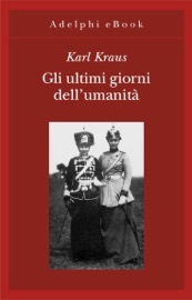 Gli ultimi giorni dell’umanità - Karl Kraus