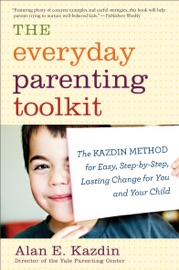 The Everyday Parenting Toolkit - Alan E. Kazdin & Carlo Rotella