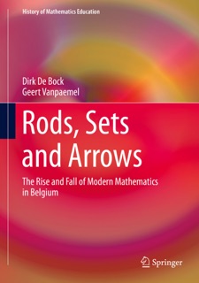 Rods, Sets and Arrows by Dirk De Bock & Geert Vanpaemel