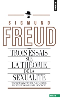 Trois Essais sur la théorie de la sexualité - Sigmund Freud