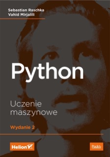 Python. Uczenie maszynowe. Wydanie II by Sebastian Raschka & Vahid Mirjalili