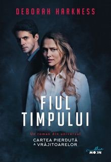 Fiul Timpului by Deborah Harkness