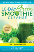 10-Day Green Smoothie Cleanse - J.J. Smith