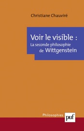 La seconde philosophie de Wittgenstein - Christiane Chauviré