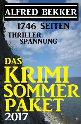 Read: 1746 Seiten Thriller Spannung: Das Alfred Bekker Krimi Sommer Book Paket 2017