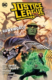 Justice League Vol. 3: Hawkworld - James Tynion IV, Scott Snyder, Guillem March, Stephen Segovia, Jim Cheung, Pasqual Ferry & Daniel Sampere