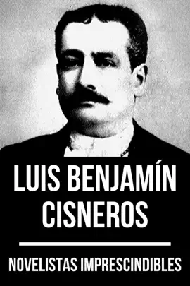Read: Novelistas Book Imprescindibles - Luis Benjamín Cisneros