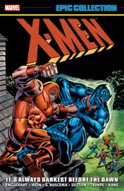 X-Men Epic Collection - Steve Englehart, Len Wein, Gerry Conway, Stan Lee, Roy Thomas, Archie Goodwin, Friedrich, Mike, Isabella, Tony & Claremont, Chris