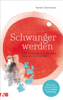 Schwanger werden - Kareen Dannhauer