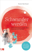 Schwanger werden - Kareen Dannhauer